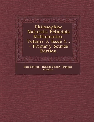 Book cover for Philosophiae Naturalis Principia Mathematica, Volume 3, Issue 1...