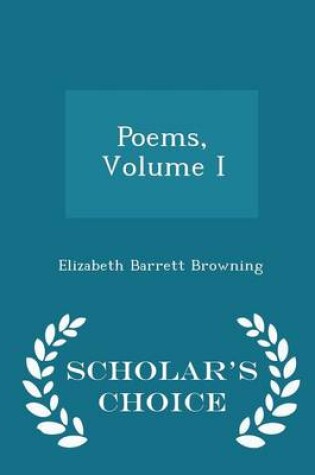 Cover of Poems, Volume I - Scholar's Choice Edition