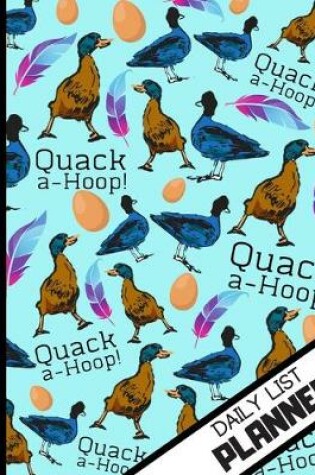 Cover of Quack-A-Hoop! (DAILY LIST PLANNER)