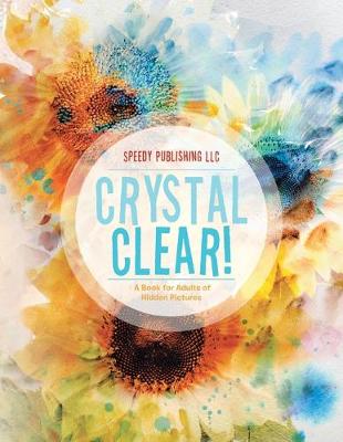 Book cover for Crystal Clear! A Book for Adults of Hidden Pictures