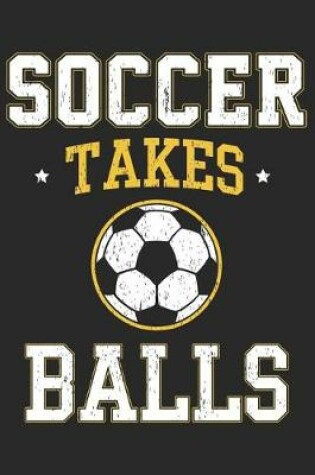 Cover of Soccer Takes Balls