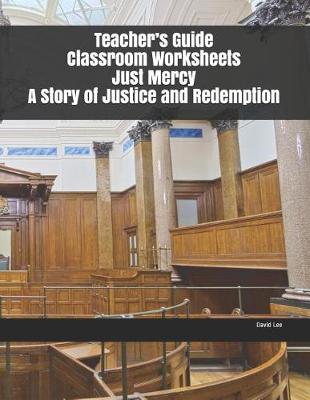 Book cover for Teacher's Guide Classroom Worksheets Just Mercy A Story of Justice and Redemption