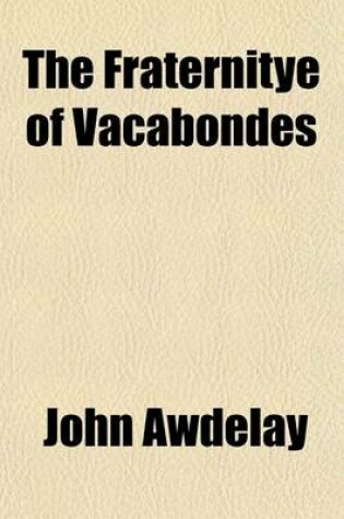 Cover of The Fraternitye of Vacabondes