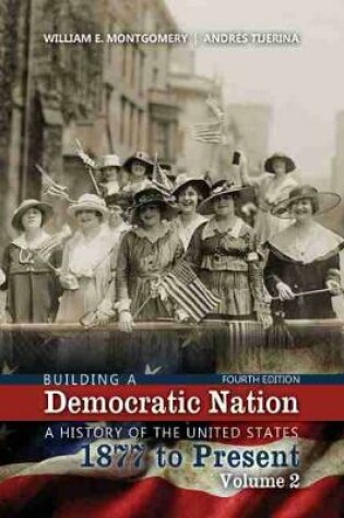 Cover of Building a Democratic Nation: A History of the United States 1877 to Present, Volume 2 Text and Student Guide