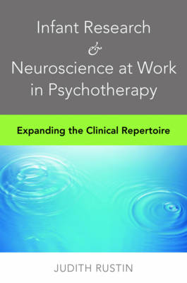 Book cover for Infant Research & Neuroscience at Work in Psychotherapy