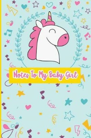 Cover of Notes to My Baby Girl