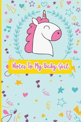 Book cover for Notes to My Baby Girl