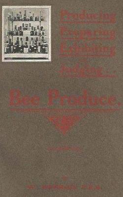 Book cover for Producing, Preparing, Exhibiting, & Judging bee produce