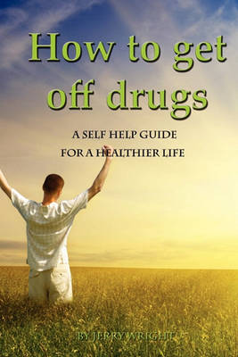 Book cover for How To Get Off Drugs