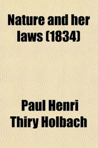 Cover of Nature and Her Laws (Volume 2); As Applicable to the Happiness of Man, Living in Society, Contrasted with Superstition and Imaginary Systems