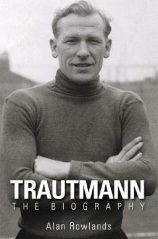 Cover of Trautmann the Biography