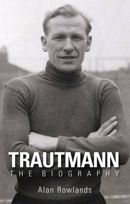 Book cover for Trautmann the Biography