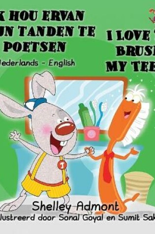 Cover of Ik hou ervan mijn tanden te poetsen I Love to Brush My Teeth