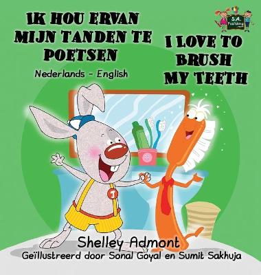 Book cover for Ik hou ervan mijn tanden te poetsen I Love to Brush My Teeth