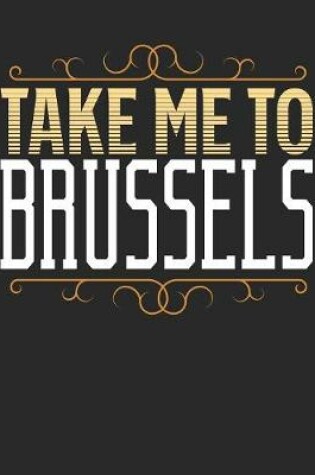 Cover of Take Me To Brussels