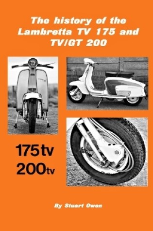 Cover of The history of the Lambretta TV 175 and TV/GT 200