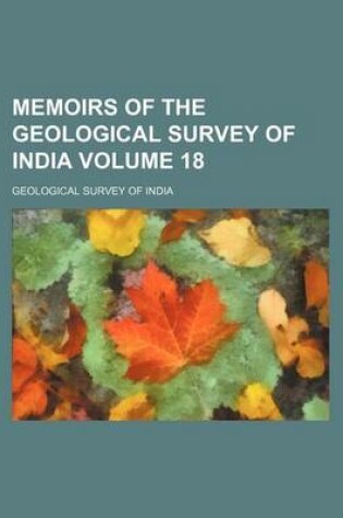 Cover of Memoirs of the Geological Survey of India Volume 18