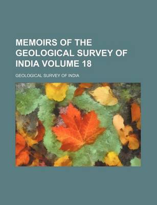 Book cover for Memoirs of the Geological Survey of India Volume 18