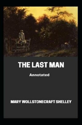 Cover of The Last Man Annotated Mary.WShelley