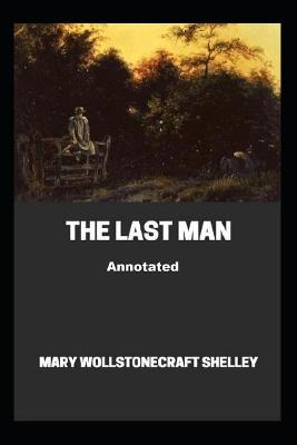 Book cover for The Last Man Annotated Mary.WShelley