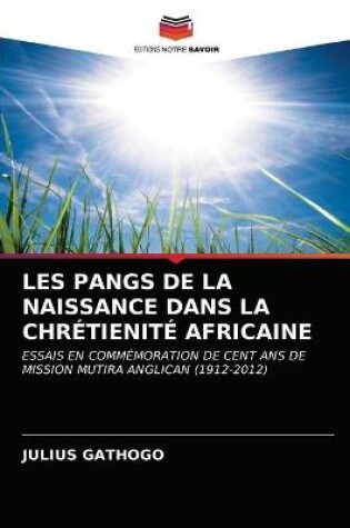 Cover of Les Pangs de la Naissance Dans La Chrétienité Africaine