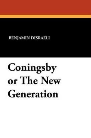 Cover of Coningsby or the New Generation