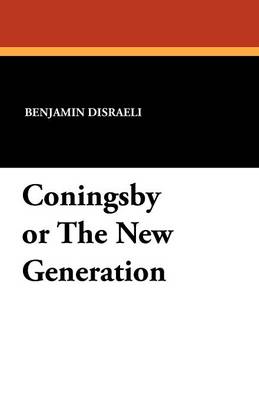 Book cover for Coningsby or the New Generation