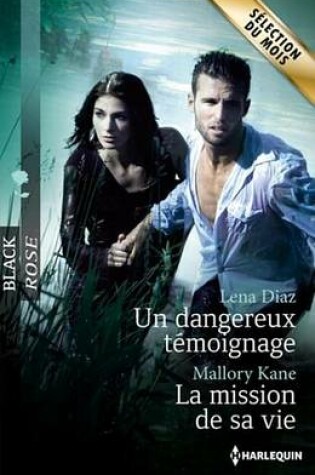 Cover of Un Dangereux Temoignage - La Mission de Sa Vie