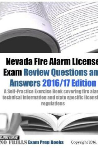 Cover of Nevada Fire Alarm License Exam Review Questions & Answers 2016/17 Edition