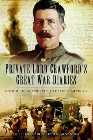 Cover of Private Lord Crawford's Great  War Diaries: From Medical Orderly to Cabinet Minister