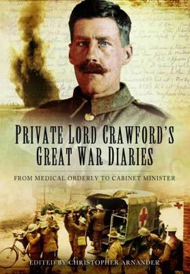 Book cover for Private Lord Crawford's Great  War Diaries: From Medical Orderly to Cabinet Minister
