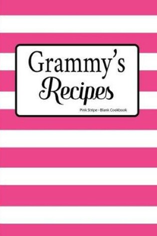 Cover of Grammy's Recipes Pink Stripe Blank Cookbook