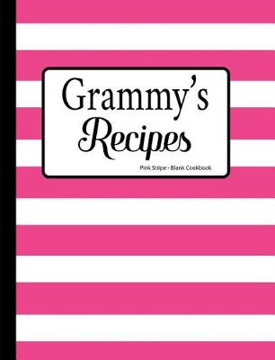 Book cover for Grammy's Recipes Pink Stripe Blank Cookbook