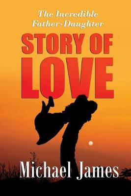 Book cover for The Incredible Father Daughter Story of Love