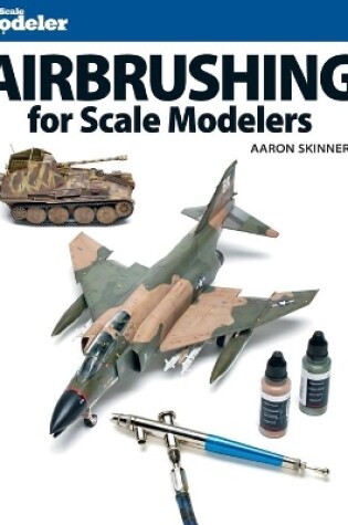 Cover of Airbrushing for Scale Modelers