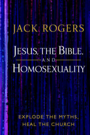 Cover of Jesus, the Bible, and Homosexuality