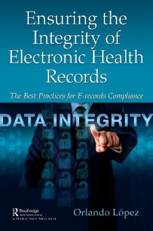 Cover of Ensuring the Integrity of Electronic Health Records