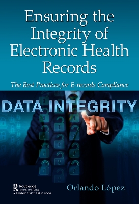 Book cover for Ensuring the Integrity of Electronic Health Records