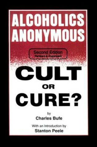 Cover of Alcoholics Anonymous: Cult or Cure?