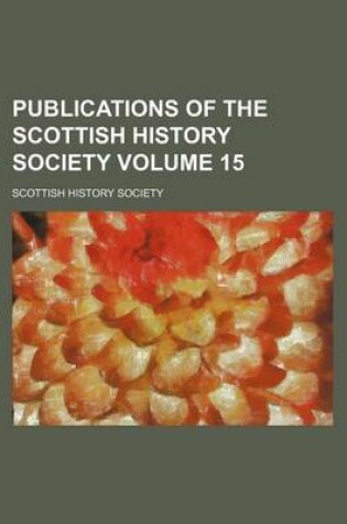 Cover of Publications of the Scottish History Society Volume 15