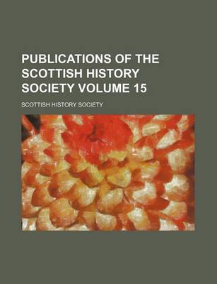 Book cover for Publications of the Scottish History Society Volume 15