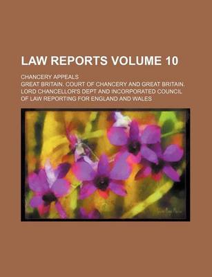 Book cover for Law Reports Volume 10; Chancery Appeals