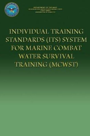 Cover of Individual Training Standards (ITS) System For Marine Combat Water Survival Training (MCWST)