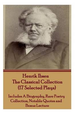 Book cover for Henrik Ibsen the Classical Collection (17 Selected Plays)