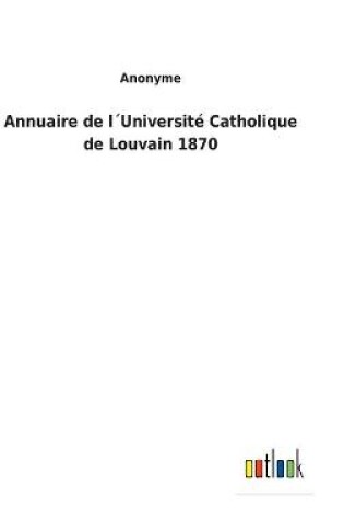 Cover of Annuaire de l´Université Catholique de Louvain 1870