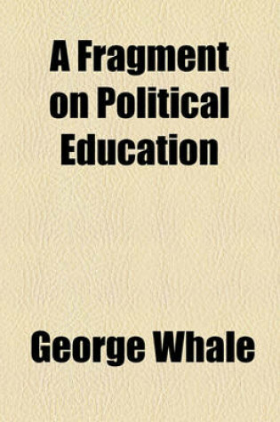 Cover of A Fragment on Political Education