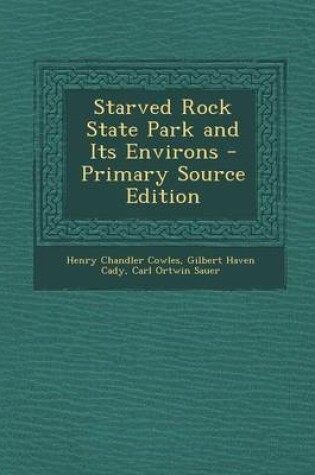 Cover of Starved Rock State Park and Its Environs - Primary Source Edition