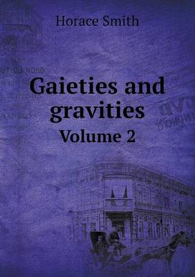 Book cover for Gaieties and gravities Volume 2