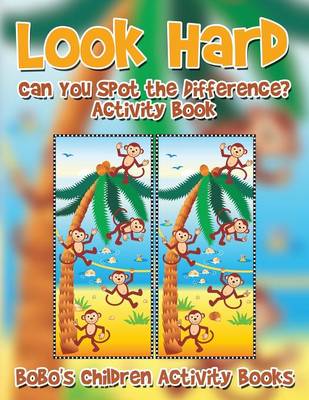 Book cover for Look Hard. Can You Spot the Difference? Activity Book