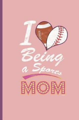 Cover of I Love Being a Sport Mom